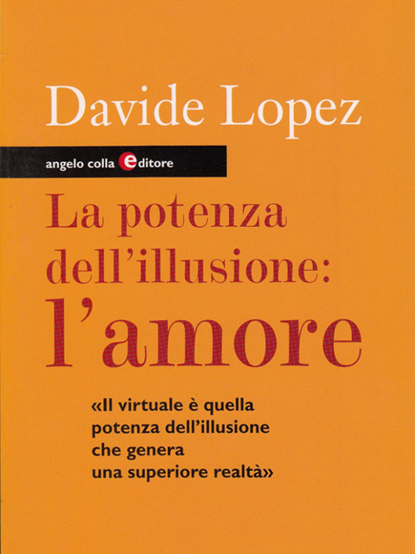 Davide Lopez. La potenza dell'illusione: l'amore